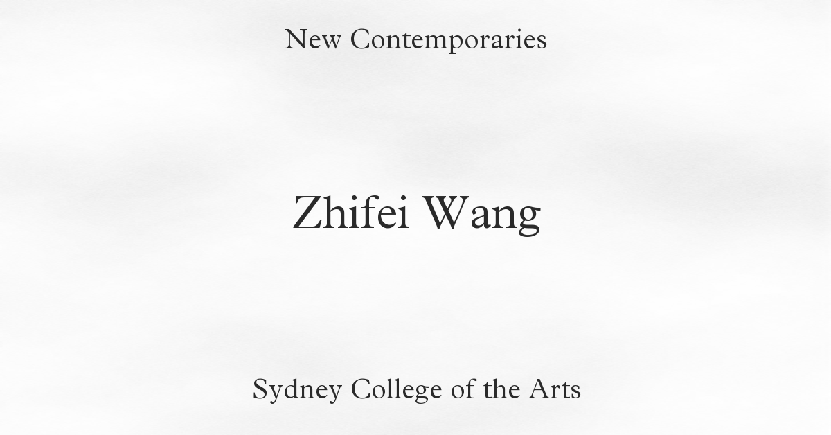 Zhifei Wang | New Contemporaries 2023